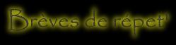 Br�ves de r�pet'